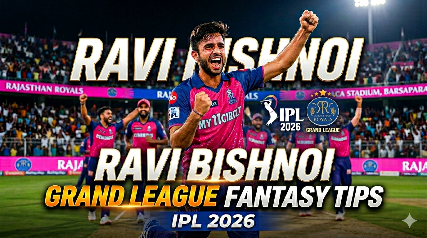 Why Ravi Bishnoi is the Most Important Pick for Your Grand League Team