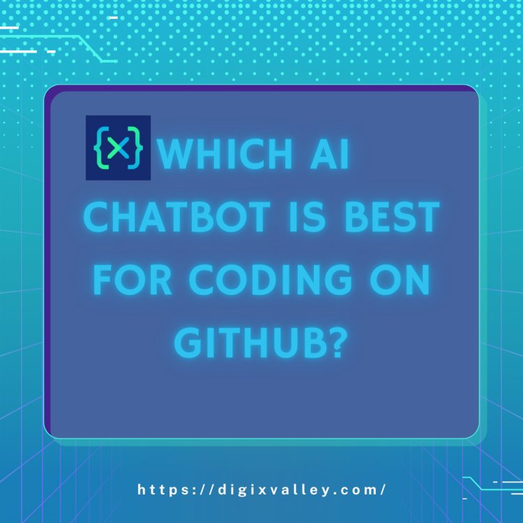 Which AI Chatbot is Best for Coding on GitHub?