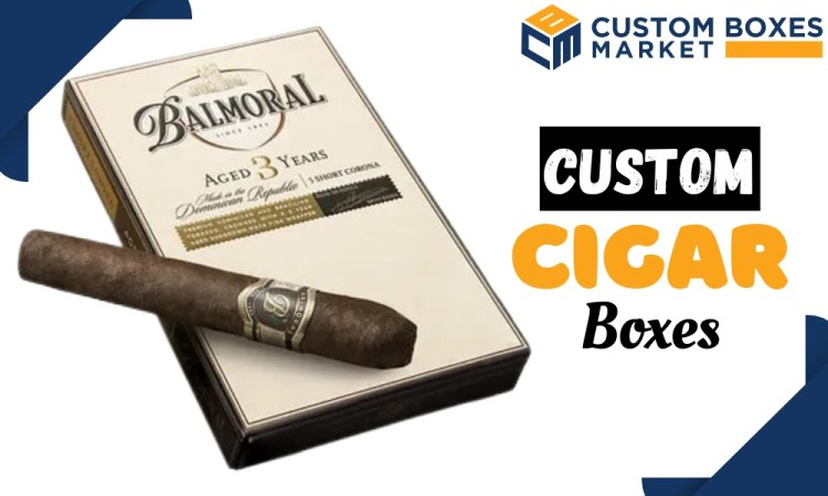 How Custom Cigar Boxes Contribute to Brand Promotion