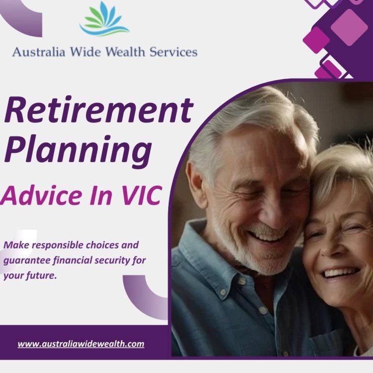 Opt For Retirement Planning In VIC With Australia-Wide Wealth Services