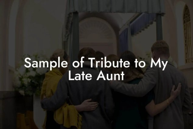 Tribute to an Aunt Who Passed Away: A Sample Eulogy and Writing Guide