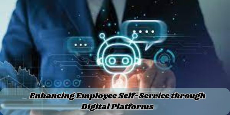 Enhancing Employee Self-Service through Digital Platforms