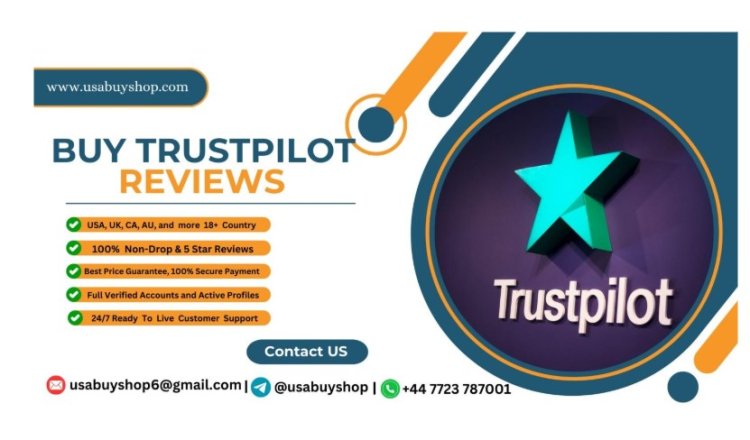 The Risks of Buying Trustpilot Reviews: What You Need to Consider