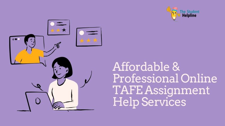 Affordable & Professional Online TAFE Assignment Help Services